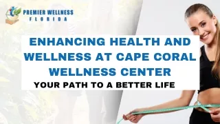 Enhancing Health and Wellness at Cape Coral Wellness Center