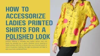 How to Accessorize Ladies Printed Shirts for a Polished Look