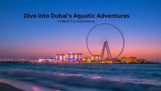 Dive into Dubai's Aquatic Adventures