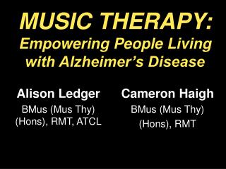 MUSIC THERAPY: Empowering People Living with Alzheimer’s Disease