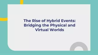 The Rise of Hybrid Events: Bridging the Physical and Virtual Worlds