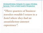 Wireless Hotspots Vs Legacy Wireless Services: From a Hotel