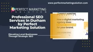 Professional SEO Services in Durham by Perfect Marketing Solution