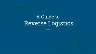 A Guide to  Reverse Logistics