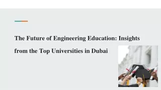 The Future of Engineering Education_ Insights from the Top Universities in Dubai