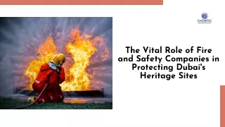 Protect your legacy—trust a top fire and safety company in Dubai to safeguard