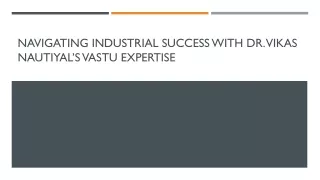 Dr. Vikas Nautiyal: Leading Expert in Industrial Vastu Consultation