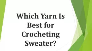 Which Yarn Is Best for Crocheting Sweater?