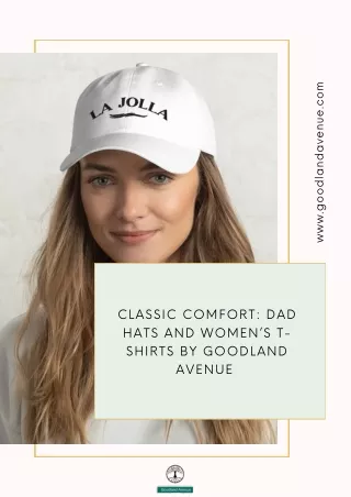 Classic Comfort:Dad Hats and Women’s T-Shirts by Goodland Avenue