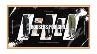 Trousers for Girls: A Stylish and Practical Wardrobe Essential