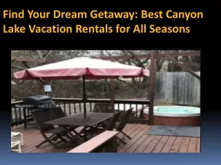 Find Your Dream Getaway Best Canyon Lake Vacation Rentals for All Seasons