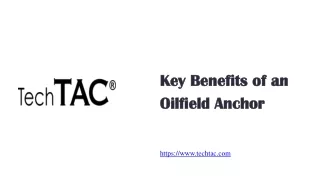 Key Benefits of an Oilfield Anchor - www.techtac.com