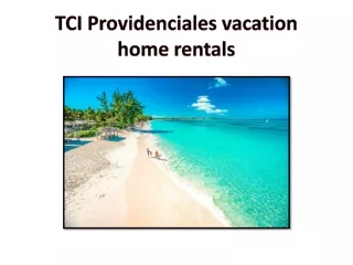 TCI Providenciales vacation home rentals