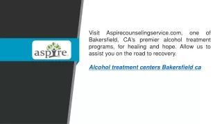 Alcohol Treatment Centers Bakersfield Ca   Aspirecounselingservice.com