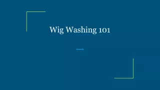 Wig Washing 101