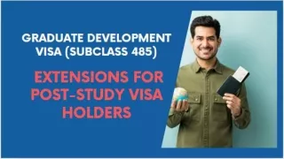 Graduate Development Visa (Subclass 485) Extensions for Post-study VISA Holders