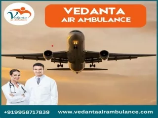 Obtain Vedanta Air Ambulance from Patna with Essential Healthcare Amenities