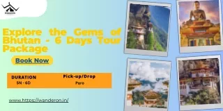 Explore the Gems of Bhutan - 6 Days Tour Package