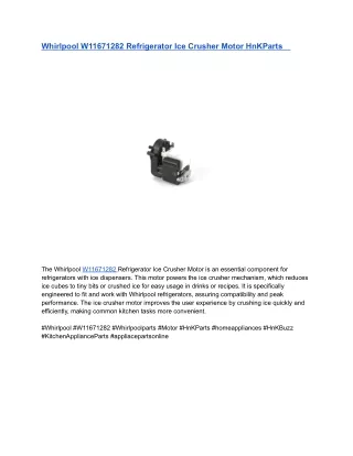 Whirlpool W11671282 Refrigerator Ice Crusher Motor HnKParts