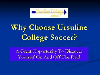 Why Choose Ursuline College Soccer?