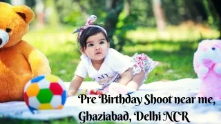Pre Birthday Shoot near me, Ghaziabad, Delhi NCR