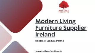 Modern Living Furniture Supplier Ireland - RedTree  Furniture