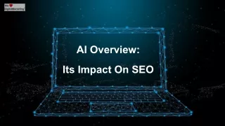 AI Overview And Its Impact On SEO