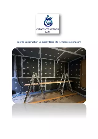 Seattle Construction Company Near Me | Jvbcontractors.com