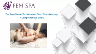 The Benefits and Techniques of Deep Tissue Massage  A Comprehensive Guide - Fem spa