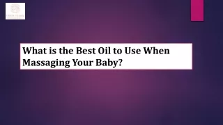 What is the Best Oil to Use When Massaging Your Baby