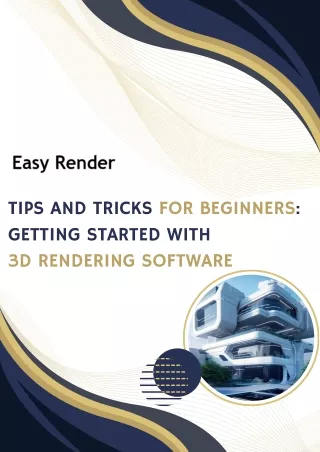 Tips and Tricks for Beginners Getting Started with  3D Rendering Software