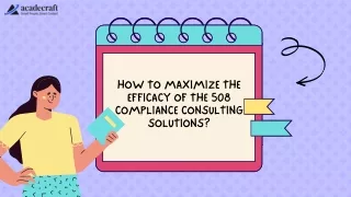 How to maximize the efficacy of the 508 compliance consulting solutions