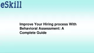 Improve Your Hiring process With Behavioral Assessment A Complete Guide