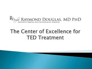 Raymond Douglasmd - The Center of Excellence for TED Treatment