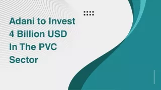 Adani to Invest 4 Billion USD In The PVC Sector