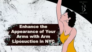 Enhance the Appearance of Your Arms with Arm Liposuction in NYC