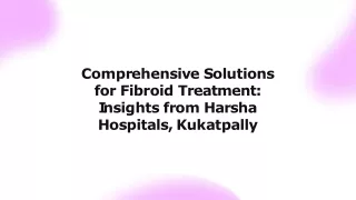 Best Fibroid Treatment in Kukatpally - Harsha Hospitals  Expert Care & Solutions