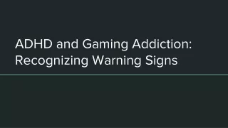 ADHD and Gaming Addiction: Recognizing Warning Signs