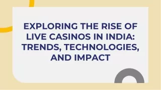 Exploring the Rise of Live Casinos in India Trends, Technologies, and Impact