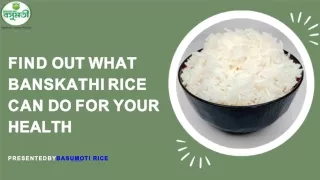 Find Out What Banskathi Rice Can Do For Your Health