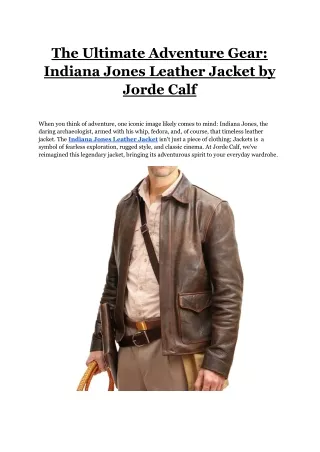 The Ultimate Adventure Gear_ Indiana Jones Leather Jacket by Jorde Calf