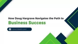 Doug Hargrave: Financial Mastermind and  Business  Architect