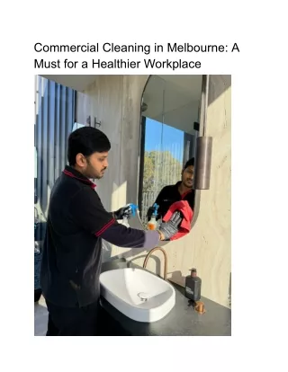 Commercial Cleaning in Melbourne_ A Must for a Healthier Workplace