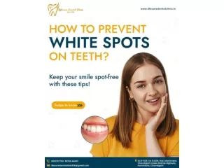 How to Prevent White Spots on Teeth | Lifecare Dental Clinic