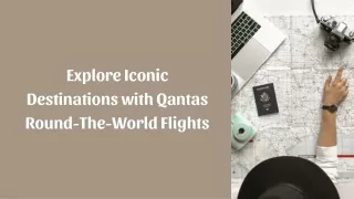 Explore Iconic Destinations with Qantas Round-The-World Flights