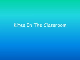Kites In The Classroom
