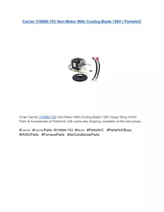 Carrier 318984-753 Vent Motor With Cooling Blade 120V _ PartsHnC