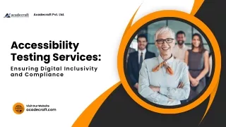 Accessibility Testing Services: Ensuring Digital Inclusivity and Compliance