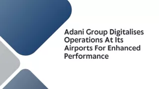 Adani Group Digitalises Operations At Its Airports For Enhanced Performance