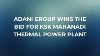 Adani Group Wins The Bid For KSK Mahanadi Thermal Power Plant